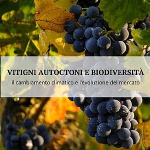 Vitigni autoctoni e biodiversità viticola per fronteggiare il cambiamento climatico e l’evoluzione del mercato